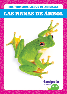 Las Ranas de Árbol (Tree Frogs) [Spanish] B0CJCP5BT7 Book Cover
