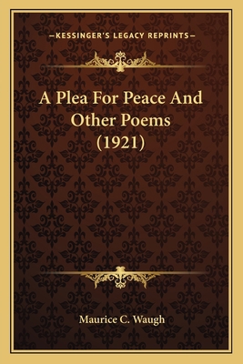 A Plea For Peace And Other Poems (1921) 1164146718 Book Cover