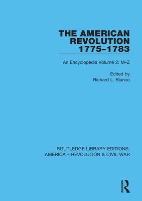 The American Revolution 1775-1783: An Encyclope... 0367642700 Book Cover