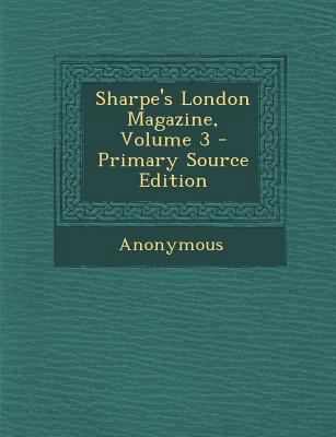 Sharpe's London Magazine, Volume 3 129300295X Book Cover