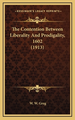 The Contention Between Liberality And Prodigali... 1168741424 Book Cover