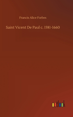 Saint Vicent De Paul c. 1581-1660 3752374632 Book Cover