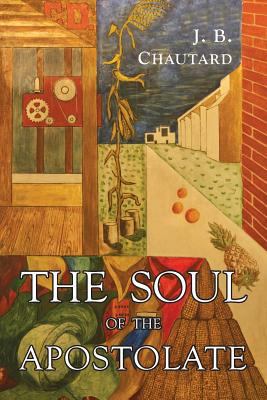 The Soul of The Apostolate 1684222958 Book Cover