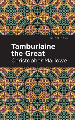 Tamburlaine the Great 1513205129 Book Cover