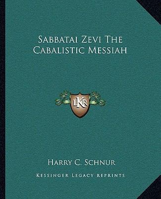 Sabbatai Zevi The Cabalistic Messiah 1162905484 Book Cover