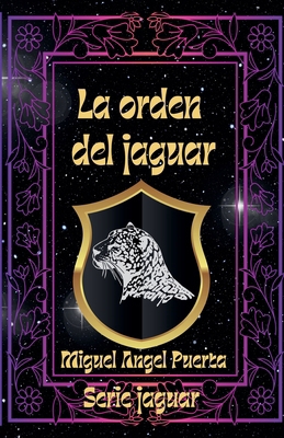 La orden del jaguar [Spanish] B0DPLZN5ZT Book Cover