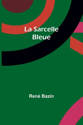 La Sarcelle Bleue [French] 9357097600 Book Cover