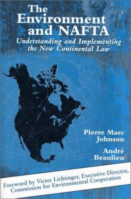 The Environment and NAFTA: Understanding and Im... 1559634685 Book Cover
