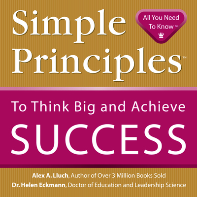 Simple Principles to Think Big & Achieve Success 1934386073 Book Cover