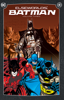 Elseworlds: Batman Vol. 3 (2024 Edition) 1779529619 Book Cover