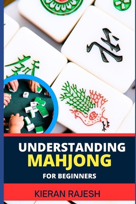 Understanding Mahjong for Beginners: Advance Gu... B0CV6586RG Book Cover