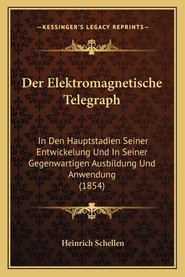 Der Elektromagnetische Telegraph: In Den Haupts... [German] 1167592751 Book Cover