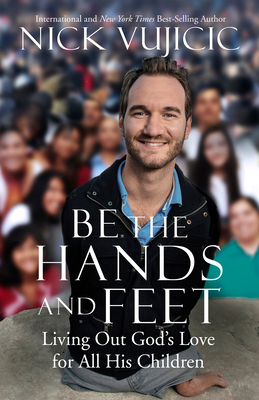 Be the Hands and Feet: Living Out God's Love fo... 1601426216 Book Cover