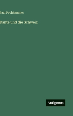 Dante und die Schweiz [German] 3563173516 Book Cover