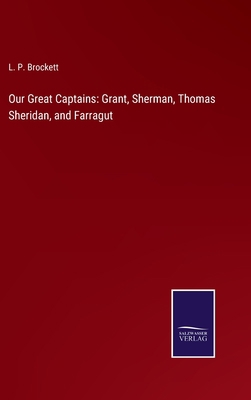 Our Great Captains: Grant, Sherman, Thomas Sher... 3752554452 Book Cover