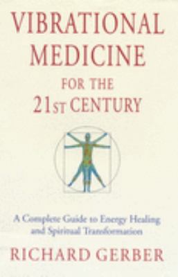 VIBRATIONAL MEDICINE FOR THE 21st CENTURY: a Co... 0749921188 Book Cover