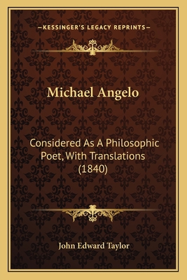 Michael Angelo: Considered As A Philosophic Poe... 1164853686 Book Cover