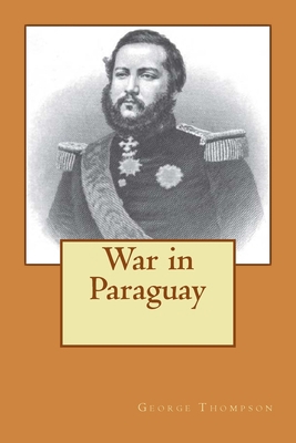 War in Paraguay 1480265691 Book Cover