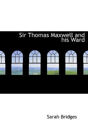 Sir Thomas Maxwell and His Ward [Large Print] 0554555964 Book Cover