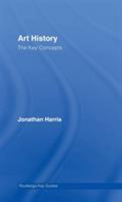 Art History: The Key Concepts 0415319765 Book Cover