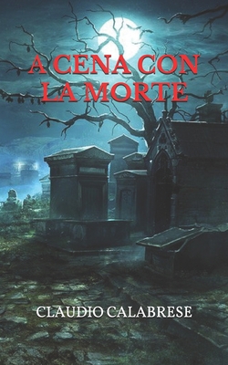A cena con la Morte [Italian] 1519048610 Book Cover