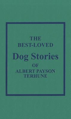 The Best Loved Dog Stories of Albert Payson Ter... 0891903631 Book Cover