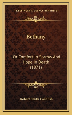 Bethany: Or Comfort In Sorrow And Hope In Death... 1165389606 Book Cover