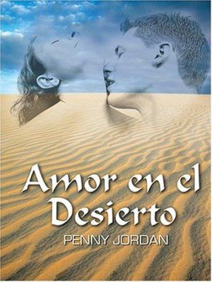 Amor en el Desierto [Spanish] [Large Print] 0786268581 Book Cover