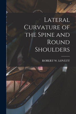 Lateral Curvature of the Spine and Round Shoulders 1017416575 Book Cover