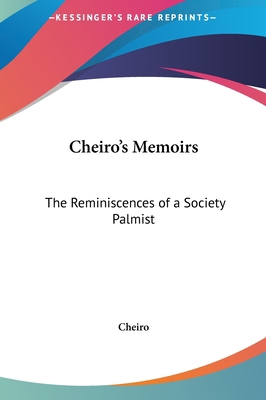 Cheiro's Memoirs: The Reminiscences of a Societ... 1161405283 Book Cover