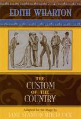 The Custom of the Country: Based on Edith Whart... 1557832870 Book Cover