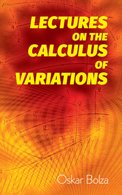 Lectures on the Calculus of Variations 0486822362 Book Cover