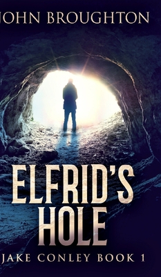 Elfrid's Hole (Jake Conley Book 1) 1715652347 Book Cover