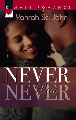 Never Say Never 037386003X Book Cover