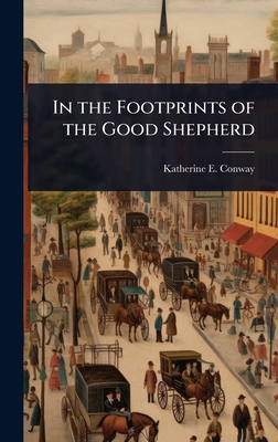 In the Footprints of the Good Shepherd 1023640562 Book Cover
