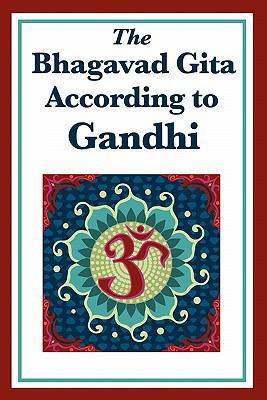 The Bhagavad Gita According to Gandhi 1617203335 Book Cover