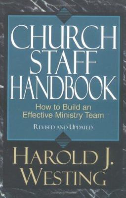 Church Staff Handbook: How to Build an Effectiv... 0825439736 Book Cover