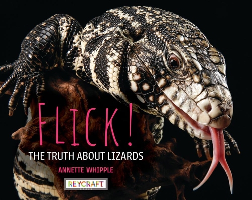 Flick! the Truth about Lizards 1478887818 Book Cover