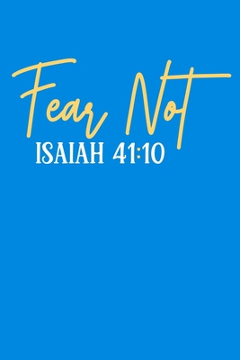 Paperback Fear Not - Isaiah 41:10: Blank Lined Journal Notebook Diary: Bible Quote Scripture Christian Gift Gratitude Prayer Journal For Women Men 6x9 | 110 Blank Pages | Plain White Paper | Soft Cover Book