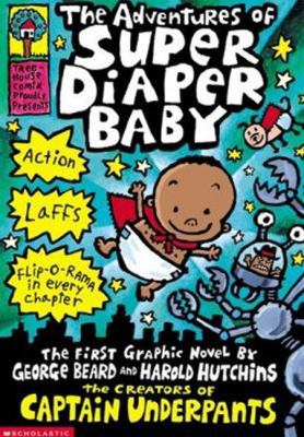 The Adventures of Super Diaper Baby 061345569X Book Cover