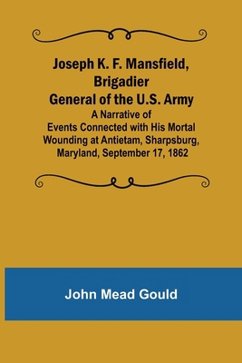 Joseph K. F. Mansfield, Brigadier General of th... 9356377073 Book Cover