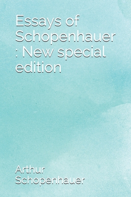 Essays of Schopenhauer: New special edition B087SJ2XQL Book Cover