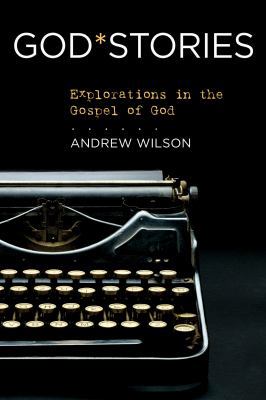 GodStories: Explorations in the Gospel of God 1434765393 Book Cover