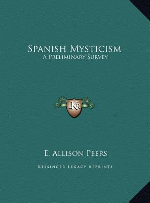 Spanish Mysticism: A Preliminary Survey 1169756956 Book Cover