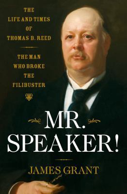 Mr. Speaker!: The Life and Times of Thomas B. R... 1416544933 Book Cover