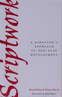Scriptwork: A Director's Approach to New Play D... 0809317591 Book Cover