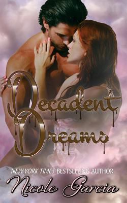 Decadent Dreams 1546619690 Book Cover