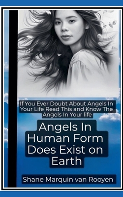 Angels In Human Form Does Exist on Earth            Book Cover