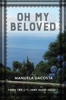 Oh My Beloved: Book Two of the Hawk Island Series 1480895881 Book Cover