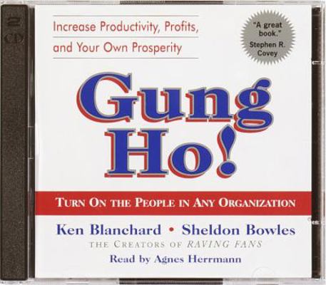 Gung Ho!: Turn on the People in Any Organization 0553712942 Book Cover
